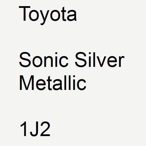 Toyota, Sonic Silver Metallic, 1J2.